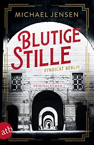 Blutige Stille: Syndicat Berlin (Die Brüder Sass, Band 2)