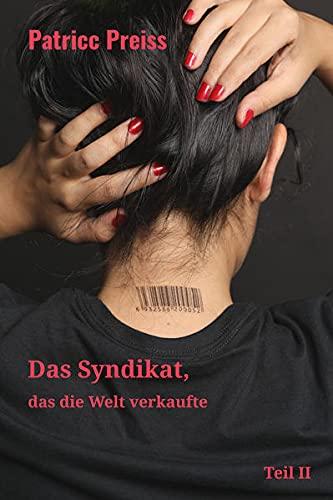 Das Syndikat, das die Welt verkaufte: Teil 2