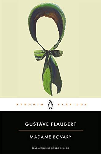 Madame Bovary: con introducción de Jacques Neefs, profesor en la Johns Hopkins University (Penguin Clásicos)