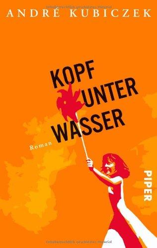 Kopf unter Wasser: Roman