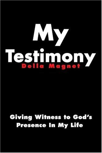 My Testimony: Giving Witness to God's Presence In My Life