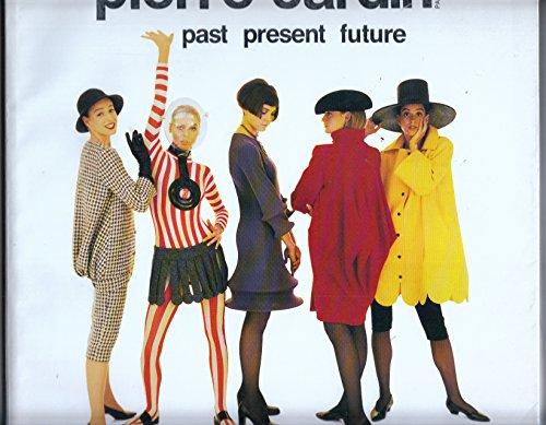 Pierre Cardin: Past, Present, Future