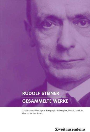 Gesammelte Werke: Schriften und Vorträge zu Pädagogik, Philosophie, Politik, Medizin, Geschichte und Kunst