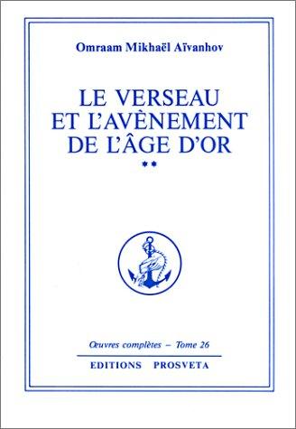 Le Verseau et l'Avènement de l'âge d'or - volume 2 (Oeuvre Complete)