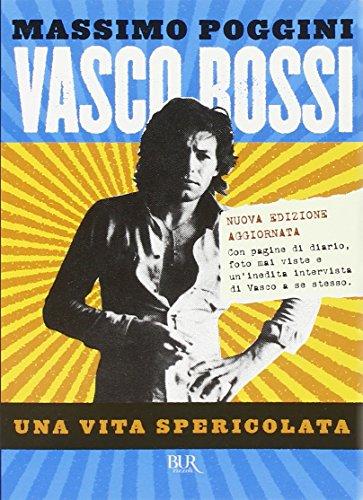 Vasco Rossi. UNA Vita Spericolata (BUR Best BUR)