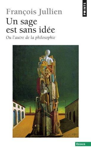 Un sage est sans idée ou L'autre de la philosophie