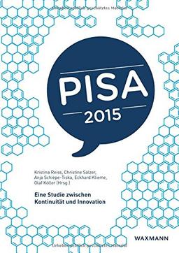 PISA 2015: Eine Studie zwischen Kontinuität und Innovation