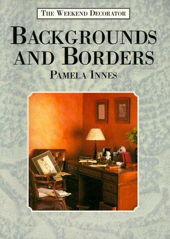 Backgrounds and Borders (The Weekend Decorator Series)