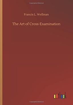 The Art of Cross-Examination