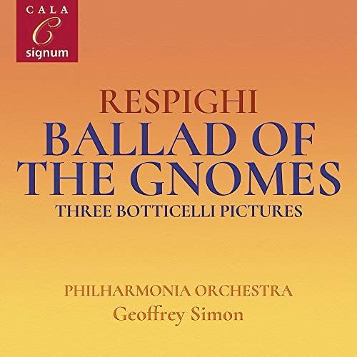 Respighi: Ballad of the Gnomes, Three Botticelli Pictures, Suite in G major