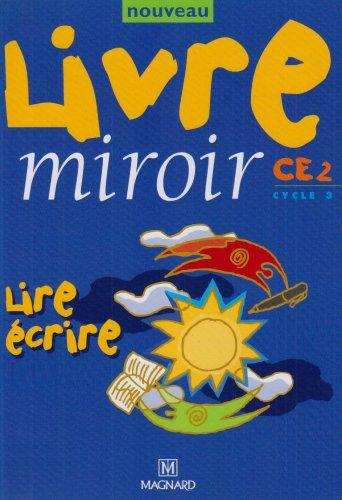 Lire écrire CE2, cycle 3 : livre de l'élève