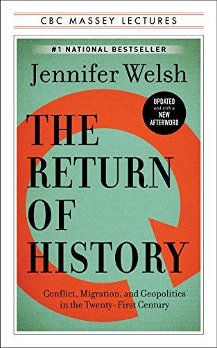 The Return of History: Conflict, Migration, and Geopolitics in the Twenty-First Century (Massey Lectures)