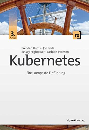 Kubernetes: Eine kompakte Einführung