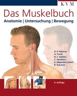 Das Muskelbuch: Anatomie | Untersuchung | Bewegung