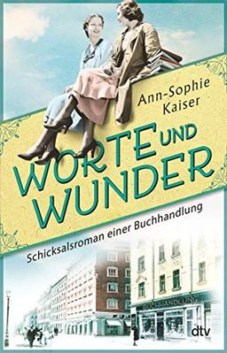 Worte und Wunder: Schicksalsroman einer Buchhandlung, Roman