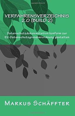 Verfahrensverzeichnis 2.0: Datenschutzdokumentation konform zur EU-Datenschutzgrundverordnung gestalten