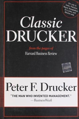 Classic Drucker: Essential Wisdom of Peter Drucker from the Pages of Harvard Business Review