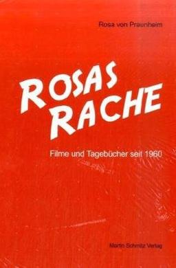 Rosas Rache: Filme und Tagebücher seit 1960