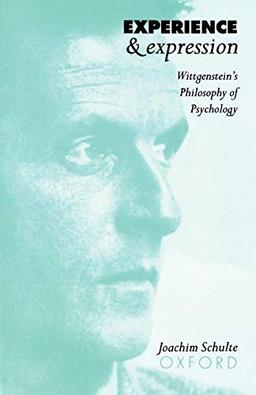 Experience and Expression: Wittgenstein's Philosophy of Psychology