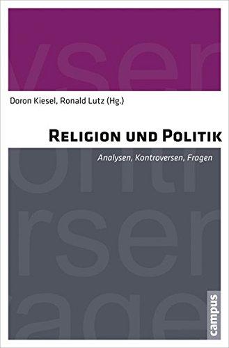 Religion und Politik: Analysen, Kontroversen, Fragen