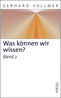 Was können wir wissen? Band 2: Die Erkenntnis der Natur: Beiträge zur modernen Naturphilosophie