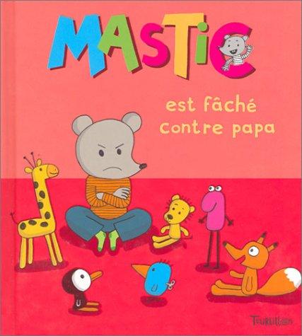 Mastic. Vol. 8. Mastic est fâché contre papa