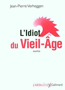 L'idiot du vieil-âge : excentries