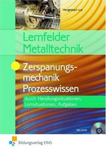 Lernfelder Metalltechnik: Zerspanungsmechanik Prozesswissen: Aufgabenband