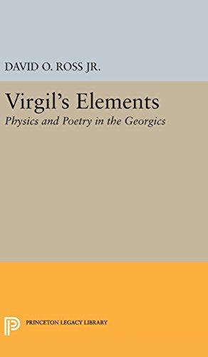 Virgil's Elements: Physics and Poetry in the Georgics (Princeton Legacy Library)