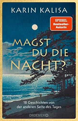 Magst du die Nacht?: 18 Geschichten von der anderen Seite des Tages