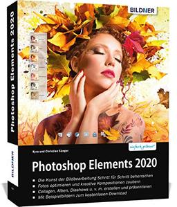 Photoshop Elements 2020 - Das umfangreiche Praxisbuch: leicht verständlich und komplett in Farbe!