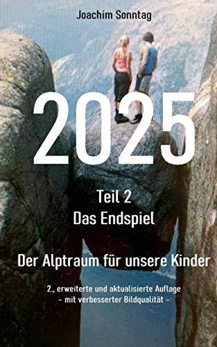 2025 - Das Endspiel: Der Alptraum für unsere Kinder