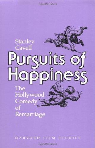 Pursuits of Happiness: The Hollywood Comedy of Remarriage (Harvard Film Studies)