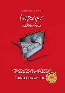 Leipziger Geheimnisse: Spannendes aus der Sachsenmetropole