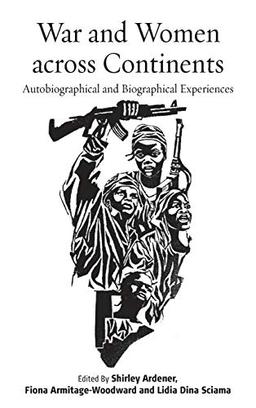 War and Women across Continents: Autobiographical and Biographical Experiences