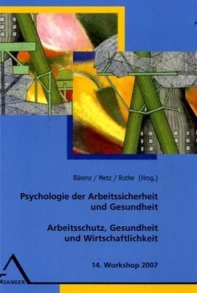 Psychologie der Arbeitssicherheit und Gesundheit: 14. Workshop 2007