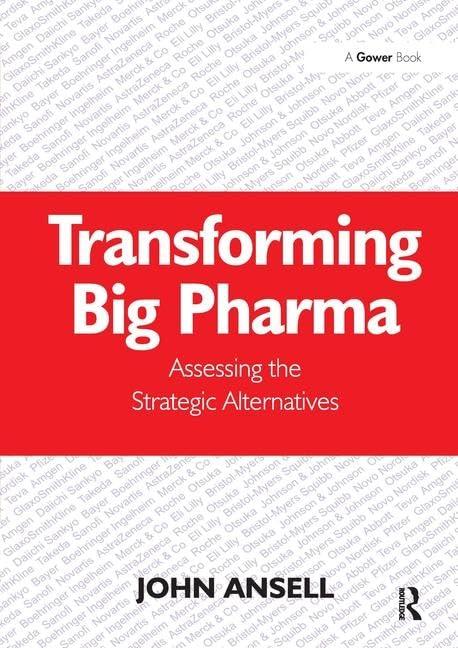 Transforming Big Pharma: Assessing the Strategic Alternatives