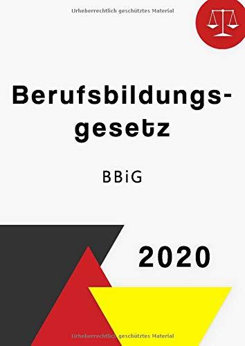 Berufsbildungsgesetz 2020: BBiG Berufsbildungsgesetz