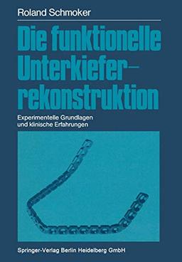 Die funktionelle Unterkieferrekonstruktion: Experimentelle Grundlagen und klinische Erfahrungen (German Edition)