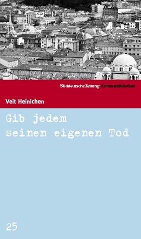 Gib jedem seinen eigenen Tod. SZ Krimibibliothek Band 25