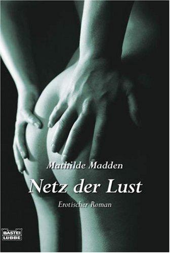 Netz der Lust: Erotischer Roman