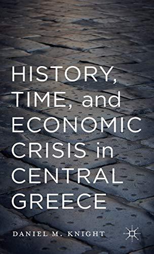 History, Time, and Economic Crisis in Central Greece