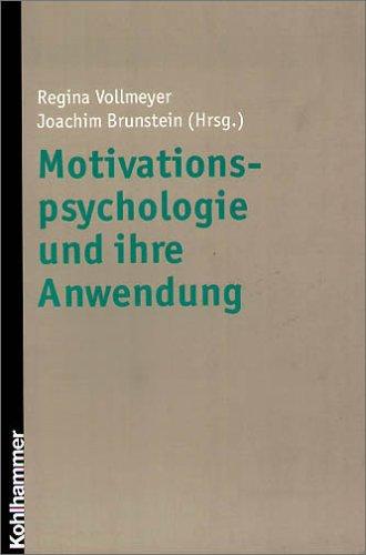 Motivationspsychologie und ihre Anwendung