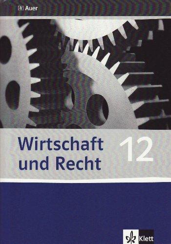 Wirtschaft und Recht / Lösungsband 12. Schuljahr: Ausgabe für das bayerische Gymnasium