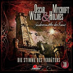 Oscar Wilde & Mycroft Holmes - Folge 30: Die Stimme des Verräters. Hörspiel.