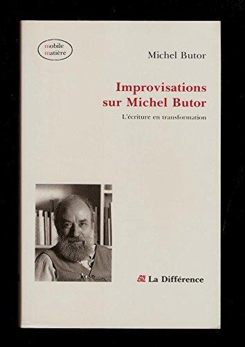 Improvisations sur Michel Butor : L'écriture en transformation (Mobile Matière)