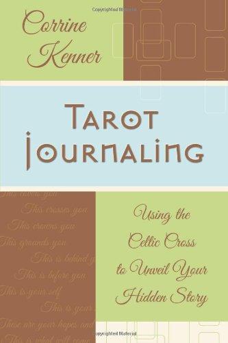 Tarot Journaling: Using the Celtic Cross to Unveil Your Hidden Story