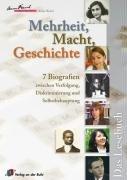 Mehrheit, Macht, Geschichte - 7 Biografien zwischen Verfolgung, Diskriminierung und Selbstbehauptung: Das Lesebuch