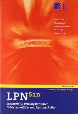 LPN-San: Lehrbuch für Rettungssanitäter, Betriebssanitäter und Rettungshelfer