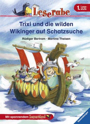 Trixi und die wilden Wikinger auf Schatzsuche. 1. Lesestufe